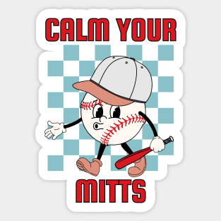 calm your mitts Sticker